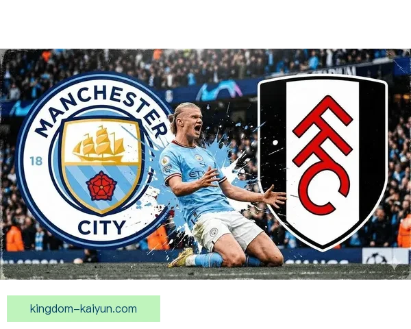 哈兰德2022年转会曼城后状态回暖，表现备受期待